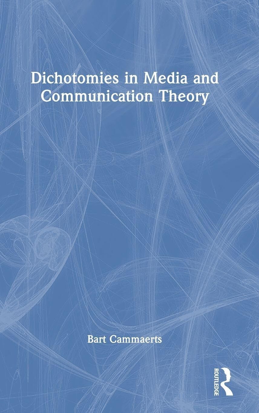 Dichotomies in Media and Communication Theory