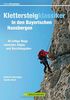 Klettersteige Bayern: 40 luftige Wege zwischen Allgäu und Berchtesgaden. Alle Klettersteigklassiker in den bayerischen Hausbergen mit Tourenkarten, Schwierigkeitsgrad, Topo, Anfahrt