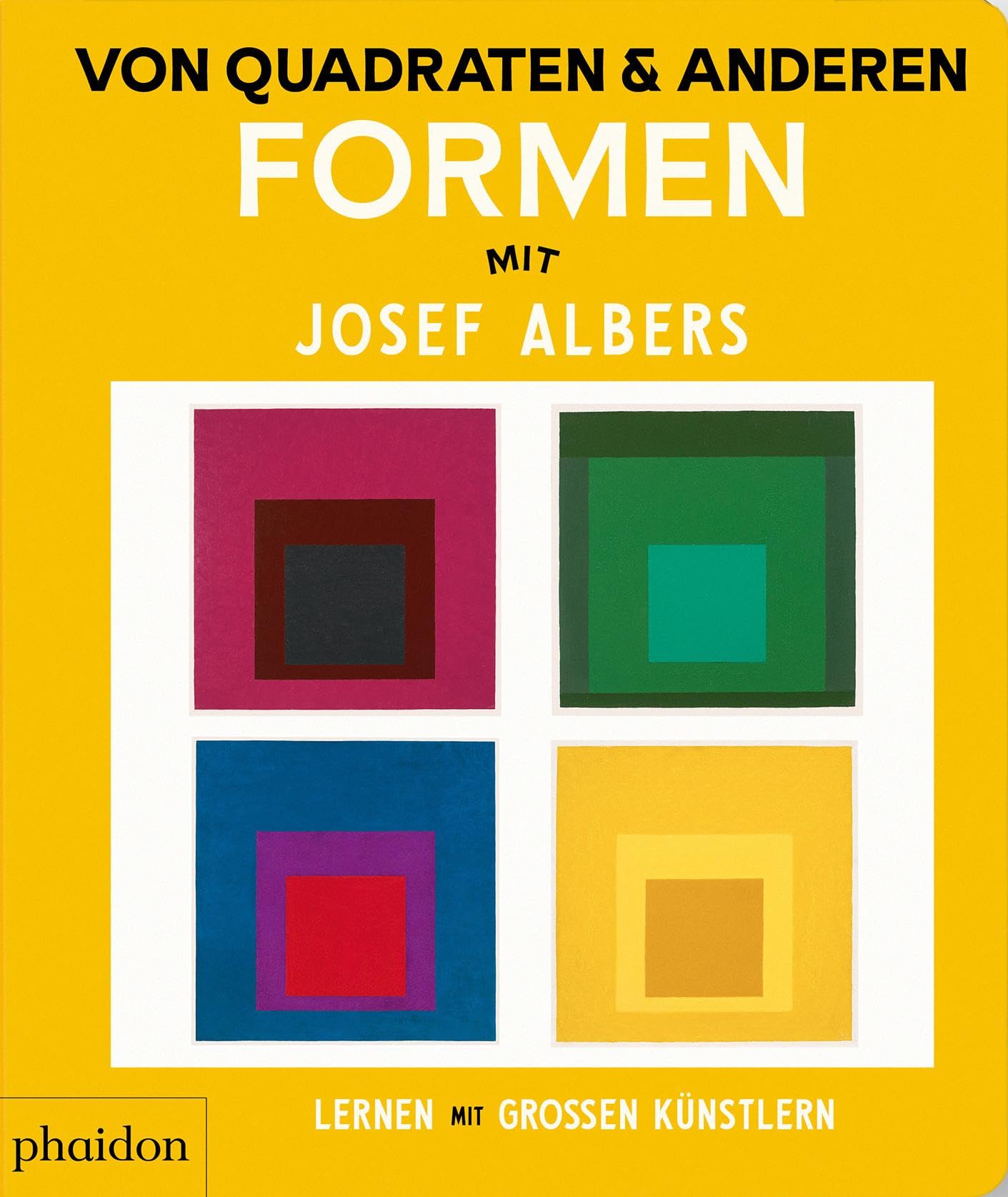 Von Quadraten und anderen Formen mit Josef Albers (Lernen mit großen Künstlern)