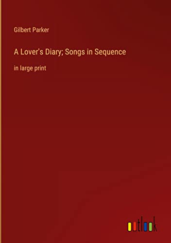 A Lover's Diary; Songs in Sequence: in large print