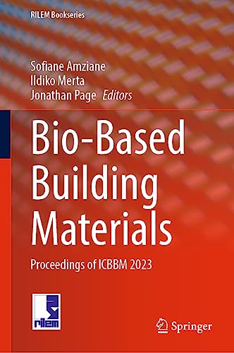 Bio-Based Building Materials: Proceedings of ICBBM 2023 (RILEM Bookseries, 45, Band 45)