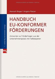 Handbuch EU-konformer Förderungen (NA): Antworten auf Förderfragen aus der Unternehmenspraxis mit Fallbeispielen