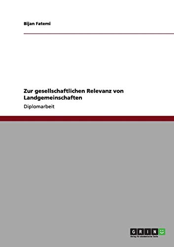 Zur gesellschaftlichen Relevanz von Landgemeinschaften: Diplomarbeit