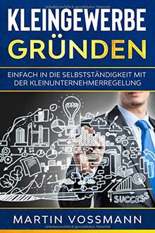 Kleingewerbe gründen: Einfach in die Selbstständigkeit mit der Kleinunternehmerregelung