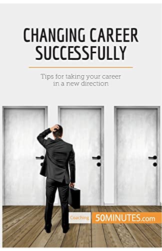 50Minutes Changing Career Successfully, Tips For Taking Your Career In A New Direction (Coaching)