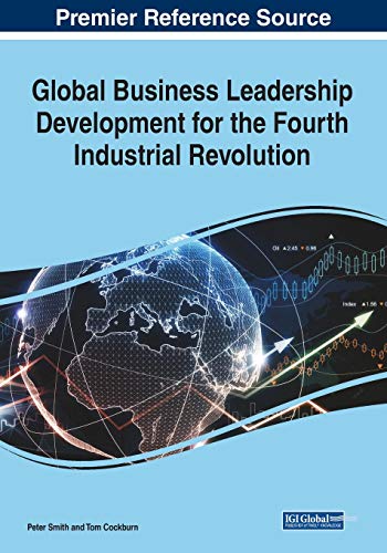 Global Business Leadership Development for the Fourth Industrial Revolution (Advances in Business Strategy and Competitive Advantage)