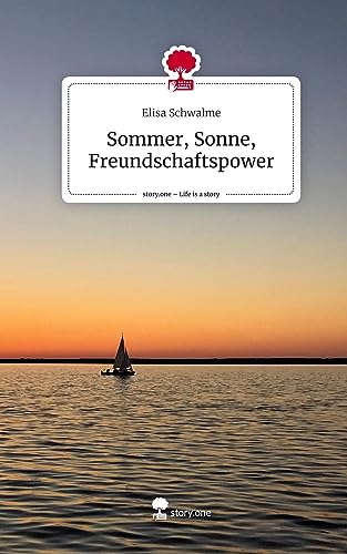 Sommer, Sonne, Freundschaftspower. Life is a Story - story.one