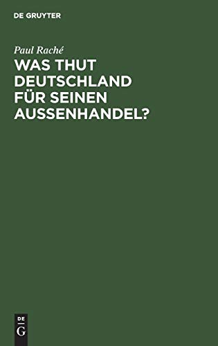 Was thut Deutschland für seinen Aussenhandel?: Ein Beitrag zur Frage der Errichtung eines deutschen Reichs-Handelsmuseums