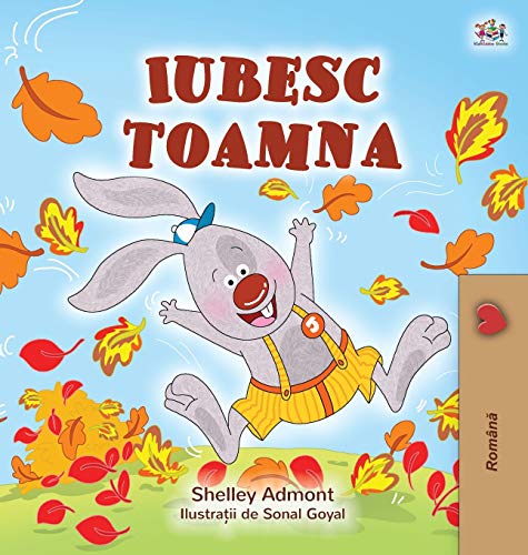 Shelley Admont I Love Autumn (Romanian Children's Book) (Romanian Bedtime Collection)