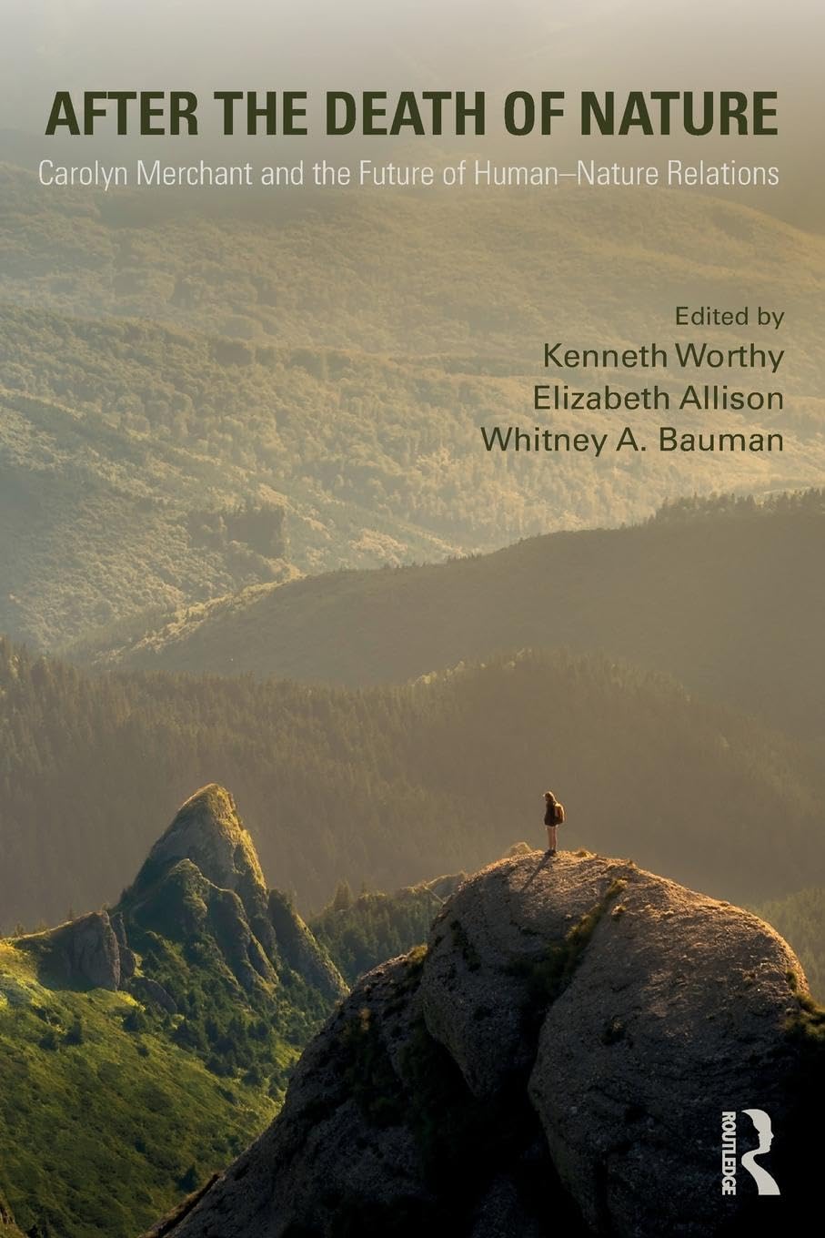 After the Death of Nature: Carolyn Merchant and the Future of Human-Nature Relations
