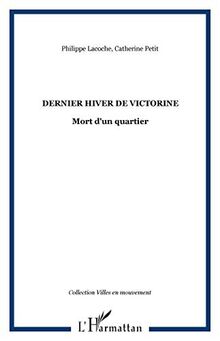 Dernier Hiver de Victorine Mort d'un Quartier