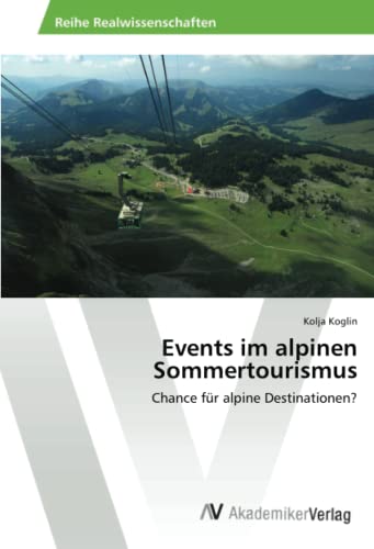 Events im alpinen Sommertourismus: Chance für alpine Destinationen?