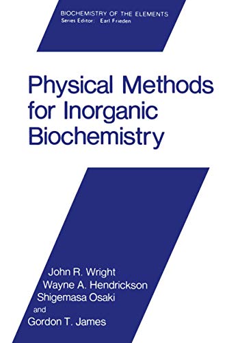 Physical Methods for Inorganic Biochemistry (Biochemistry of the Elements, 5, Band 5)
