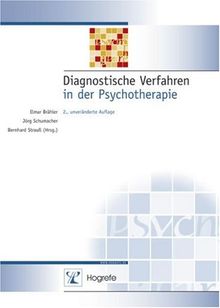 Diagnostische Verfahren in der Psychotherapie: Beschreibung von 94 Testverfahren der Psychodiagnostik