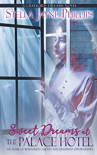 Sweet Dreams at The Palace Hotel (Creekside Dreams, Band 1)