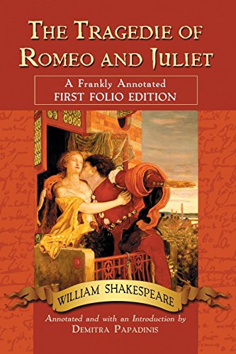 Tragedie of Romeo and Juliet: A Frankly Annotated First Folio Edition