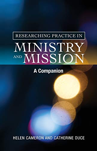 Researching Practice in Ministry and Mission: A Companion