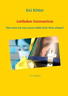 Leitfaden Coronavirus: Was muss ich zum neuen SARS-Cov2-Virus wissen?