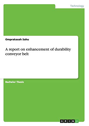 A report on enhancement of durability conveyor belt