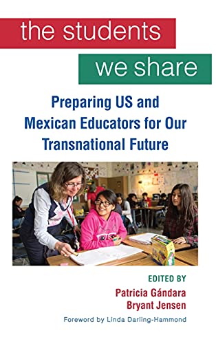 Students We Share, The: Preparing Us and Mexican Educators for Our Transnational Future