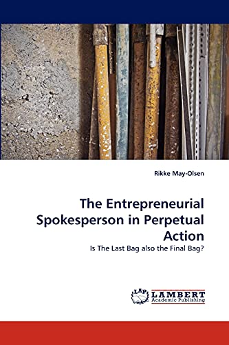 The Entrepreneurial Spokesperson in Perpetual Action: Is The Last Bag also the Final Bag?