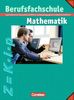 Mathematik - Berufsfachschule - Kaufmännisch, hauswirtschaftlich-sozialpädagogisch, landwirtschaftlich: Schülerbuch mit Formelsammlung