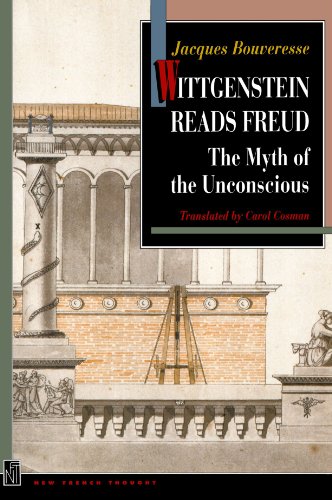 Wittgenstein Reads Freud: The Myth of the Unconscious (New French Thought)
