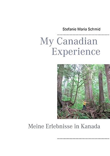 My Canadian Experience: Meine Erlebnisse in Kanada