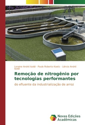 Remoção de nitrogênio por tecnologias performantes: do efluente da industrialização de arroz