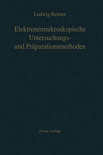 Elektronenmikroskopische Untersuchungs- und Präparationsmethoden (German Edition)