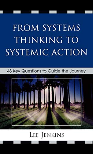 From Systems Thinking to Systemic Action: 48 Key Questions to Guide the Journey
