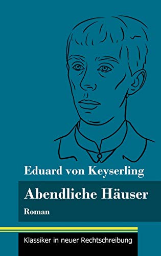Abendliche Häuser: Roman (Band 136, Klassiker in neuer Rechtschreibung)