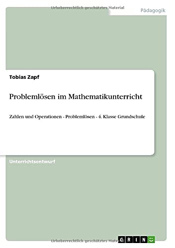 Problemlösen im Mathematikunterricht: Zahlen und Operationen - Problemlösen - 4. Klasse Grundschule
