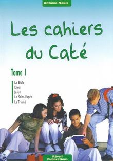 Les cahiers du caté. Vol. 1