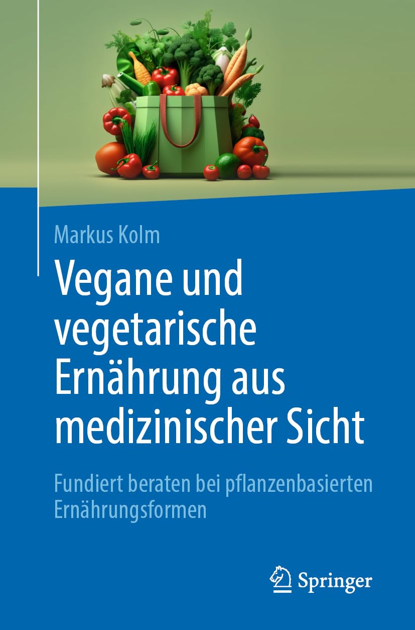 Vegane und vegetarische Ernährung aus medizinischer Sicht: Fundiert beraten bei pflanzenbasierten Ernährungsformen