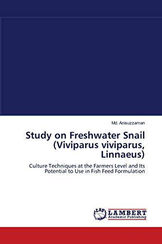 Study on Freshwater Snail (Viviparus viviparus, Linnaeus): Culture Techniques at the Farmers Level and Its Potential to Use in Fish Feed Formulation