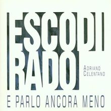 Esco di Rado E Parlo Ancora Meno