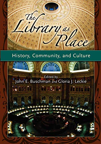 The Library as Place: History, Community, and Culture
