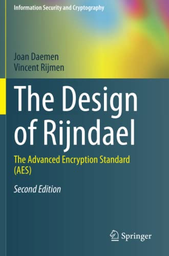 The Design of Rijndael: The Advanced Encryption Standard (AES) (Information Security and Cryptography)