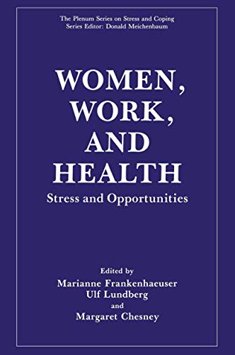 Women, Work, and Health: Stress and Opportunities (Springer Series on Stress and Coping)
