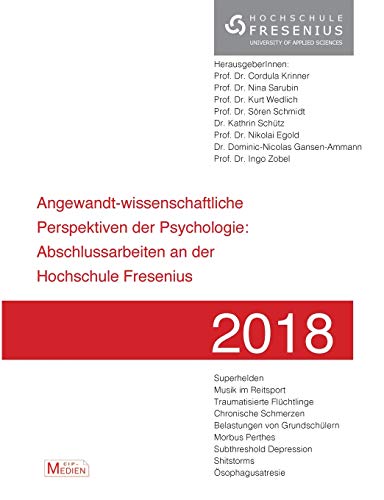 Angewandt-wissenschaftliche Perspektiven der Psychologie: Abschlussarbeiten an der Hochschule Fresenius 2018