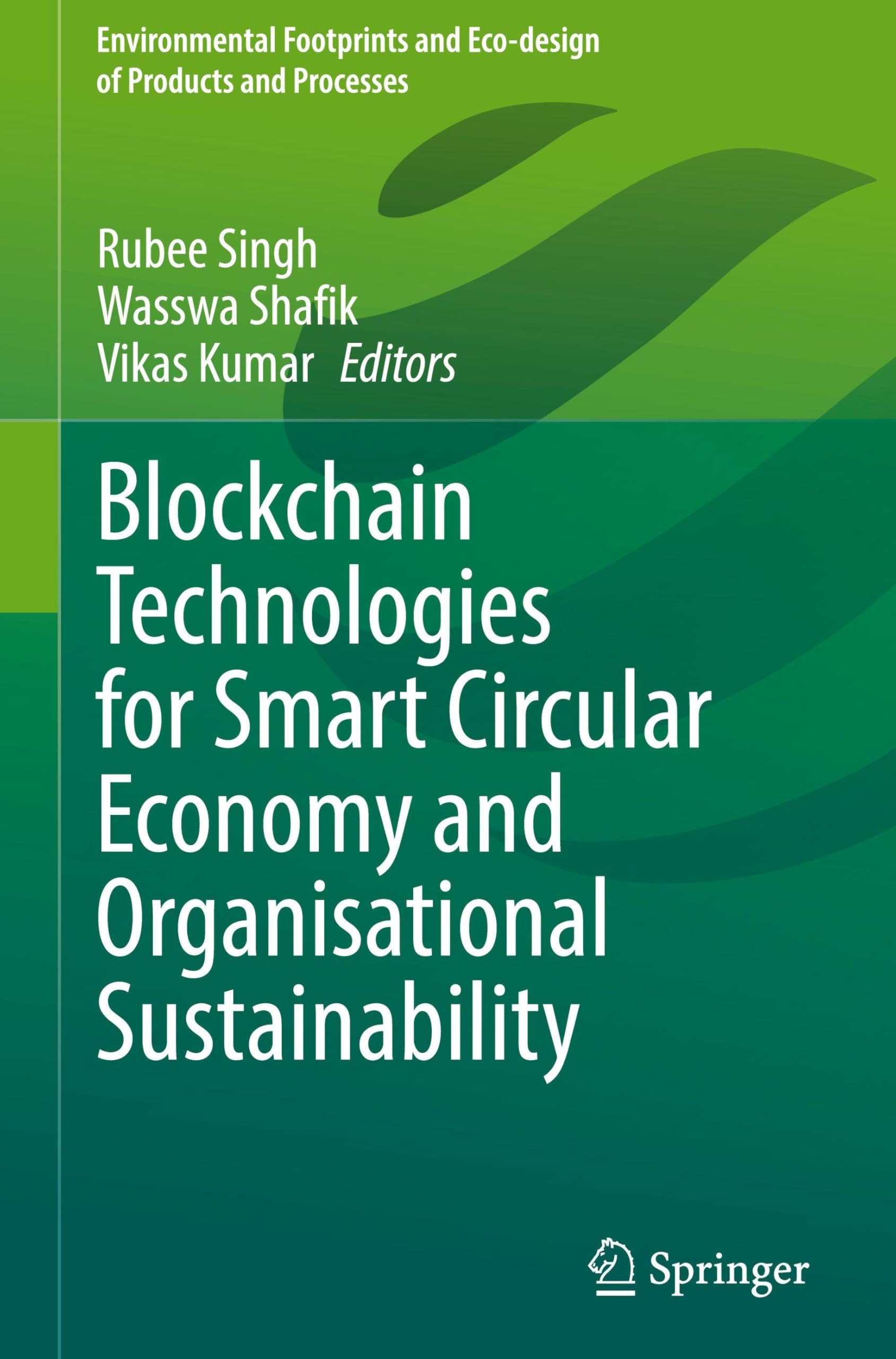 Blockchain Technologies for Smart Circular Economy and Organisational Sustainability (Environmental Footprints and Eco-design of Products and Processes)
