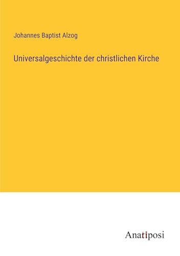 Universalgeschichte der christlichen Kirche
