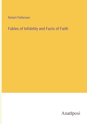 Fables of Infidelity and Facts of Faith