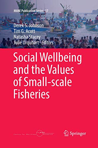 Social Wellbeing and the Values of Small-scale Fisheries (MARE Publication Series, Band 17)
