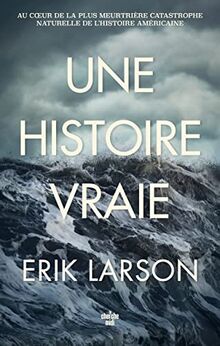 Une histoire vraie : au coeur de la plus meurtrière catastrophe naturelle de l'histoire