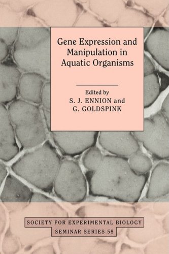 Gene Expression and Manipulation in Aquatic Organisms (Society for Experimental Biology Seminar Series, Band 58)