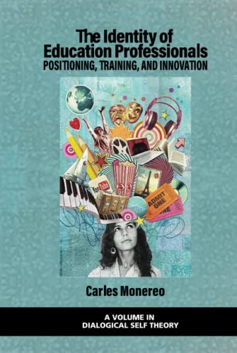 The Identity of Education Professionals: Positioning, Training, and Innovation (Dialogical Self Theory)