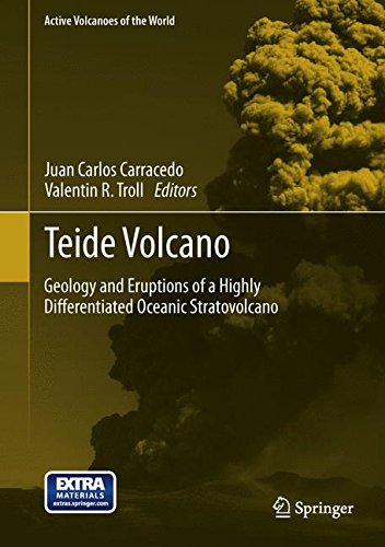 Teide Volcano: Geology and Eruptions of a Highly Differentiated Oceanic Stratovolcano (Active Volcanoes of the World)
