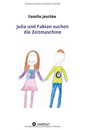 Julia und Fabian suchen die Zeitmaschine